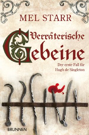 [Hugh de Singleton 01] • Verräterische Gebeine